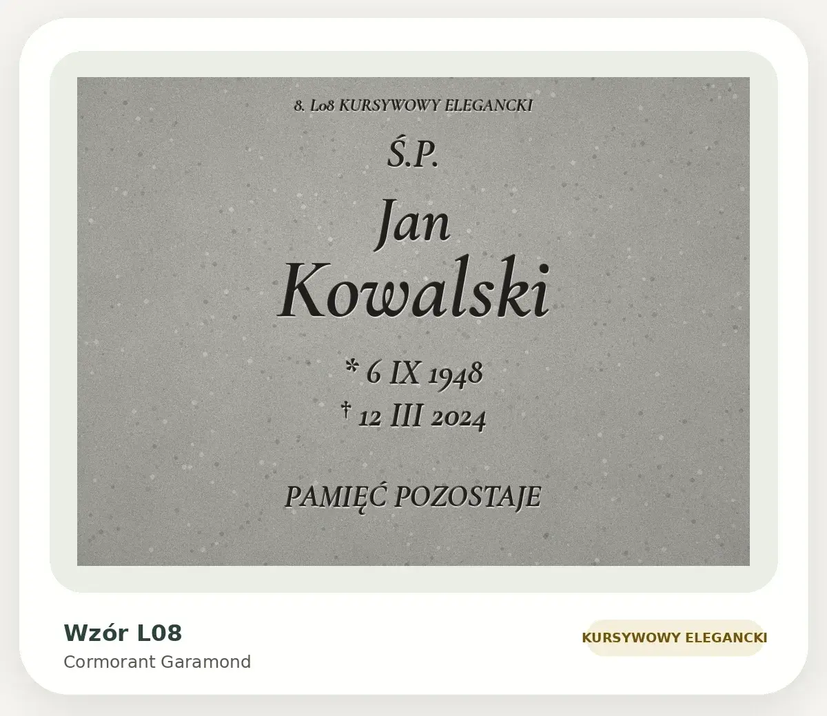 Wzór liternictwa L08 — Cormorant Garamond (kursywowy elegancki): przykładowa inskrypcja na szarej płycie